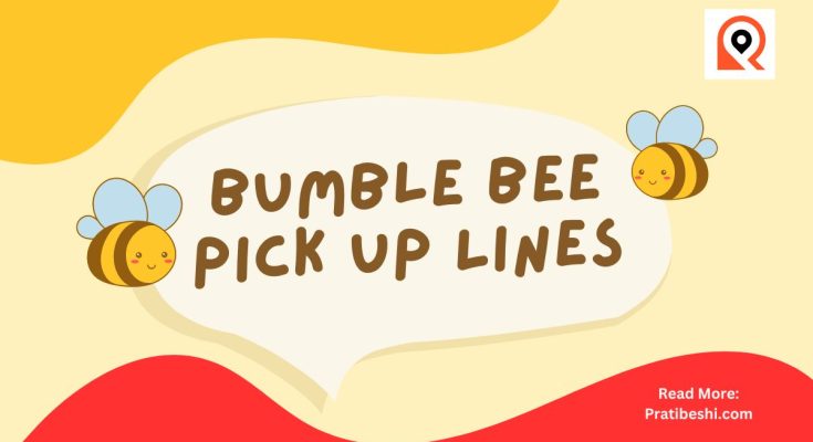 Bumble Bee Pick Up Lines