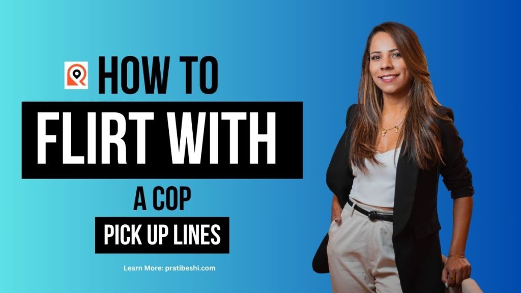  How to flirt with a cop pick up lines