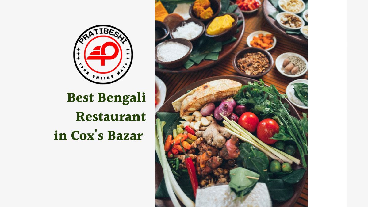 Best Bengali Restaurant in Cox's Bazar